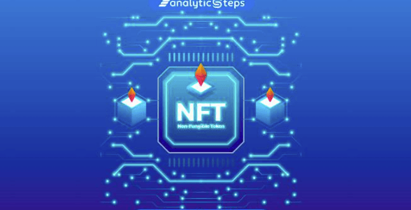 How NFTs Work on Blockchain Networks